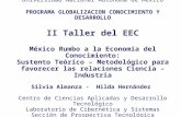 Universidad Nacional Autónoma de México PROGRAMA GLOBALIZACION CONOCIMIENTO Y DESARROLLO II Taller del EEC México Rumbo a la Economía del Conocimiento: