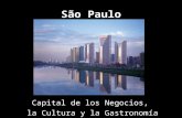São Paulo Capital de los Negocios, la Cultura y la Gastronomía.