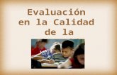 Evaluación en la Calidad de la Educación. Conceptualización de la evaluación El CNB asume la concepción de evaluación expresada en el Sistema Nacional.