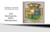 Isla Quiriquina, 2012 Talcahuano.. Colegio Carmela Carvajal de Prat Isla Quiriquina - Talcahuano.