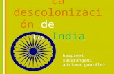 La descolonización de la India harpreet sadarangani adriana gonzález.