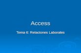 Access Tema 6: Relaciones Laborales. Bases de datos Las bases de datos, son sistemas que permiten almacenar un gran conjunto de datos de forma relacionada.