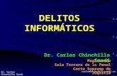 Dr. Carlos Chinchilla Sand­ carlos@  DELITOS INFORMTICOS Dr. Carlos Chinchilla Sand­ Magistrado Sala Tercera de lo Penal Corte Suprema