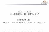 1  2007 Universidad de Las Américas - Escuela de Ingeniería - Seguridad Informática - Dr. Juan José Aranda Aboy ACI – 425 SEGURIDAD INFORMÁTICA Unidad.
