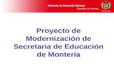 Ministerio de Educación Nacional República de Colombia Proyecto de Modernización de Secretaria de Educación de Montería.