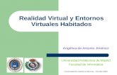 Realidad Virtual y Entornos Virtuales Habitados Angélica de Antonio Jiménez Universidad Politécnica de Madrid Facultad de Informática Universidad de Castilla.