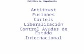 Política de competencia Antitrust Fusiones Cartels Liberalización Control Ayudas de Estado Internacional.