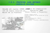 I.E.S. PROFESOR JUAN ANTONIO CARRILLO SALCEDO Desde el curso 1999-2000 IES de nueva creación en Morón de la Frontera Centro de Compensación Educativa 2004.