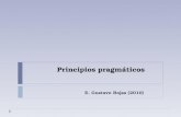 Principios pragmáticos E. Gustavo Rojas (2010). Actos de habla y cortesía 2 Señores, colegas… mejor dicho, compañeros y amigos: por favor, firmen esta.