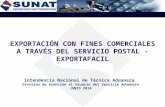 EXPORTACIÓN CON FINES COMERCIALES A TRAVÉS DEL SERVICIO POSTAL - EXPORTAFACIL Intendencia Nacional de Técnica Aduanera División de Atención al Usuario.