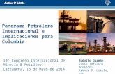 Panorama Petrolero Internacional e Implicaciones para Colombia Rodolfo Guzmán Socio (Oficina Houston) Arthur D. Little, Inc. guzman.r@adlittle.com 10°