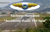 El vuelo 390 de TACA fue un vuelo que se accidentó en cercanías al Aeropuerto Internacional Toncontín, en Tegucigalpa, Honduras el 30 de mayo de 2008.