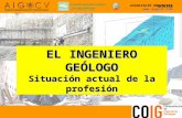 EL INGENIERO GEÓLOGO Situación actual de la profesión ASSOCIACIÓ ENGINYERS GEÒLEGS .