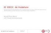 El EECC de Vodafone Versión 1.0 2/02/2010 El EECC de Vodafone Ejemplo práctico de funcionamiento de un Comité Europeo en sector de las telecomunicaciones.