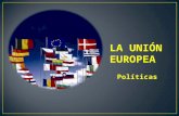 Políticas LA UNIÓN EUROPEA. El Presupuesto de la Unión Europea es la previsión normativa y vinculante de todos los ingresos y todos los gastos de la Unión.