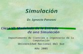 Simulación Dr. Ignacio Ponzoni Clase VI: Modelado de la Entrada de una Simulación Departamento de Ciencias e Ingeniería de la Computación Universidad Nacional.