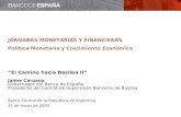 JORNADAS MONETARIAS Y FINANCIERAS Política Monetaria y Crecimiento Económico “El Camino hacia Basilea II” Jaime Caruana Gobernador del Banco de España.
