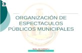 Dpto. de Calidad y Fomento ORGANIZACIÓN DE ESPECTACULOS PÚBLICOS MUNICIPALES.