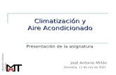 Climatización y Aire Acondicionado Presentación de la asignatura José Antonio Millán Donostia, marzo de 2014 Máquinas y M otores Térmicos.