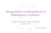 Bioseguridad en la Manipulación de Medicamentos Citotóxicos V Congreso Argentino de Farmacia Hospitalaria Córdoba - 2005 Farm Fabiana Iglesias.