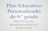 Plan Educativo Personalizado de 9.º grado Planificación pospreparatoria y financiera.