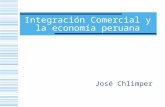 Integración Comercial y la economía peruana José Chlimper.