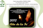(Octubre 11 de 2012 a 24 de Noviembre de 2013) Carta Apostólica PORTA FIDEI (La Puerta de la FE) Con la que el Papa Benedicto XVI convoca el Año de la.