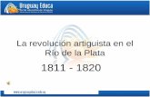 La revolución artiguista en el Río de la Plata 1811 - 1820.