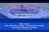 Matemáticas y Astronomía: Ideas caídas del cielo Taller de Matemáticas Mayo 2007 Neila Campos Dpto. Matemática Aplicada - Universidad de Cantabria Agrupación.