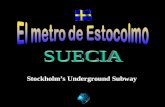 Stockholms Underground Subway El metro de Estocolmo está considerado como "la galería de arte más larga del mundo". Cuenta con 3 líneas principales.