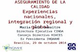 ASEGURAMIENTO DE LA CALIDAD Experiencias nacionales, integración regional y global Maria José Lemaitre Directora Ejecutiva CINDA Consejo Directivo RIACES.