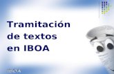 Tramitación de textos en IBOA. Una vez que hemos guardado los textos en la aplicación IBOA ya están preparados para su tramitación y posterior publicación.