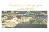43 Curso de toxicología para comunidades. 44 Módulo I Introducción a la toxicología.