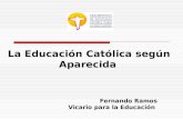 La Educación Católica según Aparecida Fernando Ramos Vicario para la Educación.