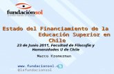 11/12/20141 Estado del Financiamiento de la Educación Superior en Chile Marco Kremerman 23 de Junio 2011, Facultad de Filosofía y Humanidades U de Chile.