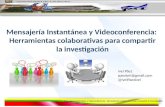 Mensajería instantánea y Videoconferencia: Herramientas colaborativas para compartir la investigación