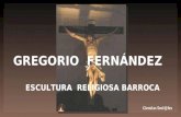 GREGORIO FERNÁNDEZ. ESCULTURA BARROCA