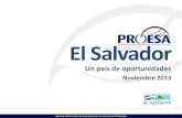 El Salvador, un País de Oportunidades. Presentación País El Salvador - Noviembre 2013