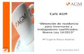 Café AGM "Obtención de residencia para inversores y trabajadores cualificados. Nueva Ley 14/2013"