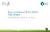 Cómo gestionar el Brand Search MultiPantalla - Ponencia Google@T2O