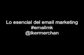 Lo esencial del email marketing. Iker Merchan.