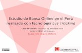 Estudio de Banca Online en el Perú realizado con tecnología Eyetracking