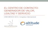 El Centro de Contacto: generador de valor, lealtad y servicio