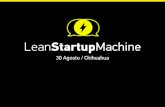 Lean startup machine - Chihuahua, México