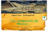 La conquista de  los grandes imperios indígenas