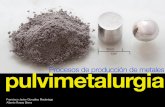 Proceso de transformación de metales: Pulvimetalurgia 2014