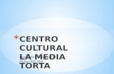 Centro cultural la media torta