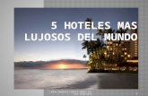 5 hoteles mas lujosos del mundo