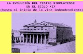 La evolucion del teatro rioplatense en el siglo XIX