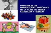 La competencia en comunicación lingüística en la clase de lengua castellana y euskera